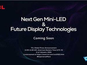 TCL将在CES2021上展示其下一代Mini LED和“未来显示技术”