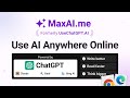 MaxAI.me: Use ChatGPT AI Anywhere Online